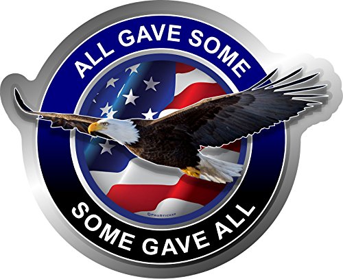 ProSticker 1093 (One) 4" Military Series All Gave Some, Some Gave All Eagle Decal Sticker