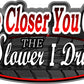 ProSticker 216 (One) 4" X 7" Speed Series The Closer You Get The Slower I Drive Decal Sticker