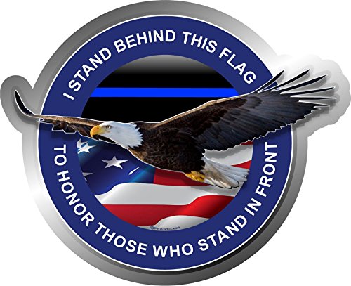 ProSticker 1098V (One) Patriot Series I Stand Behind This Flag to Honor Those Who Stand in Front Eagle Thin Blue Line Decal Sticker